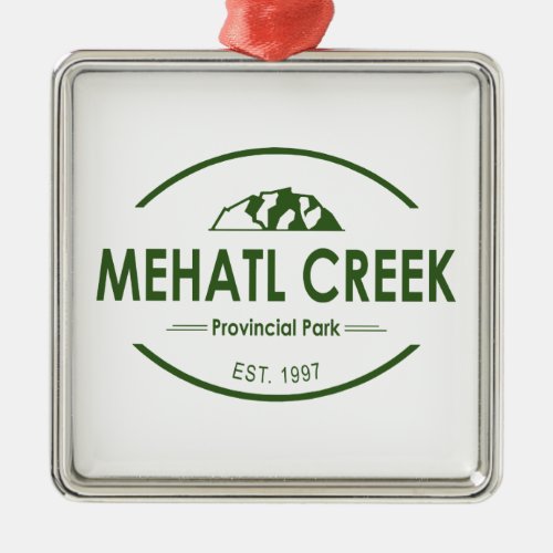 Mehatl Creek Provincial Park Metal Ornament