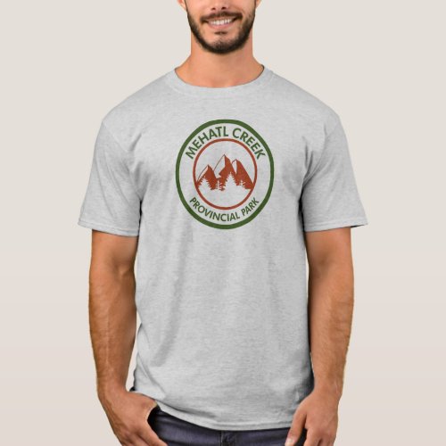 Mehatl Creek Provincial Park T_Shirt