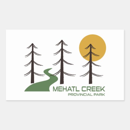 Mehatl Creek Provincial Park Trail Rectangular Sticker