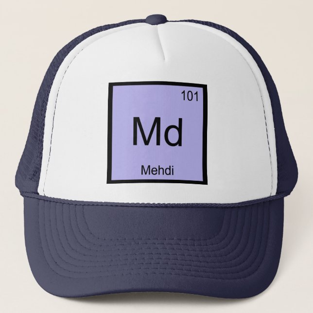 Mehdi Name Chemistry Element Periodic Table Trucker Hat (Front)