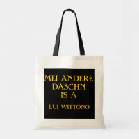 MEI ANDERE DASCHN IS A LUI WITTONG TOTE BAG