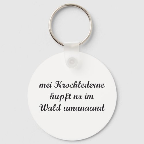 Mei Krochlederne hupft no im Wald umanaund Keychain