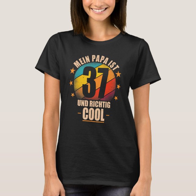 Mein Papa ist 37 und richtig cool  37th Birthday M T-Shirt (Front)