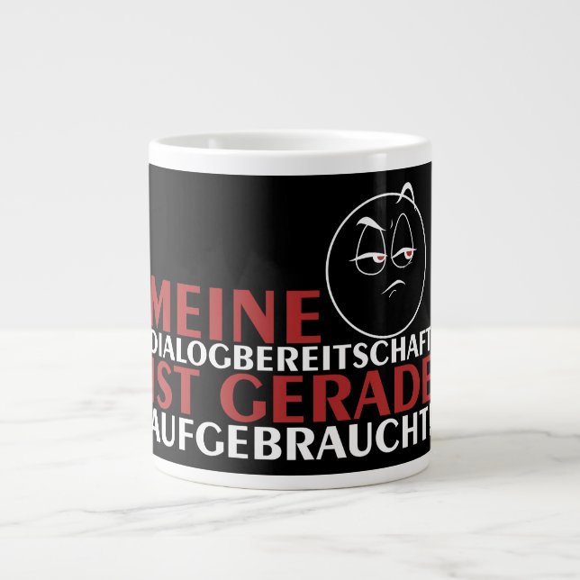 Meine Dialogbereitschaft ist gerade aufgebraucht! Giant Coffee Mug (Front)