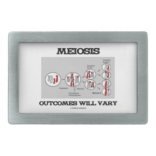 Meiosis Outcomes Will Vary Meiosis Humor Belt Buckle