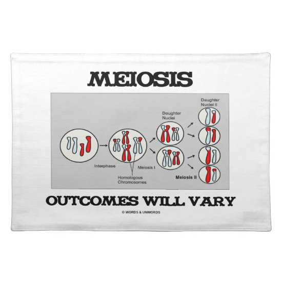 Meiosis Outcomes Will Vary (Meiosis Humor) Placemat