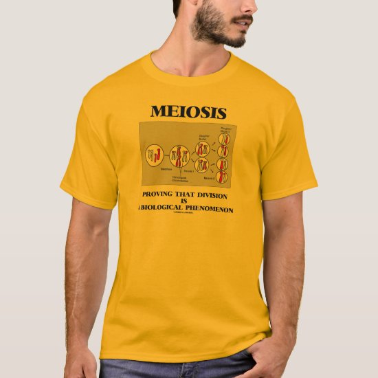 Meiosis Proving That Division Is A Biological T-Shirt