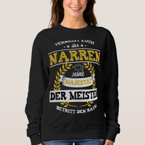 Meister  Master Letter Meisterprfung Saying Sweatshirt