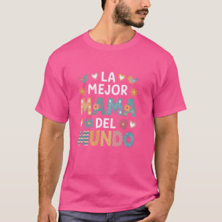 Mejor Mamá Del Mundo Spanish Mothers Day Mom T-Shirt