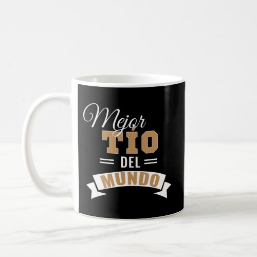 Mejor Tio Del Mundo Spanish Uncle Coffee Mug