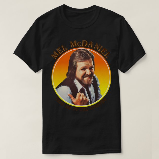 Mel McDaniel Take Me To The Country T-Shirt (Design Front)