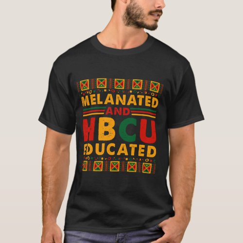  Melanated And HBCU Educated Africa Pride Black  T_Shirt