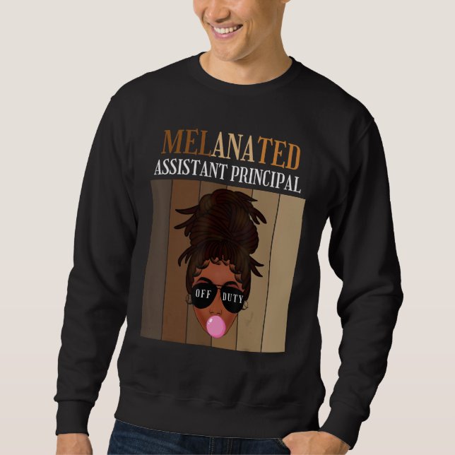 Melanated Assistant Principal Off Duty Last Day Of Sweatshirt (Front)