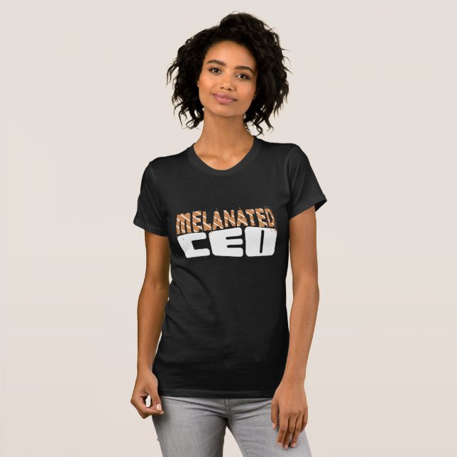 Melanated CEO Black Business Owner T-Shirt (Front Full)