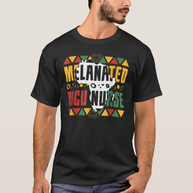 Melanated PICU Nurse Black History Month Afro Amer T-Shirt (Front)