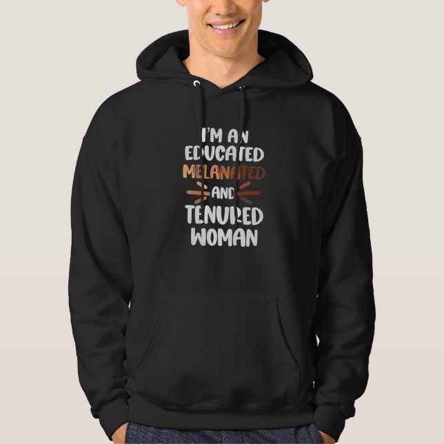 Melanated Tenured Black Woman Educator College Pro Hoodie (Front)