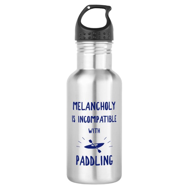 Melancholy Is Incompatible With Paddling Stainless Steel Water Bottle (Front)