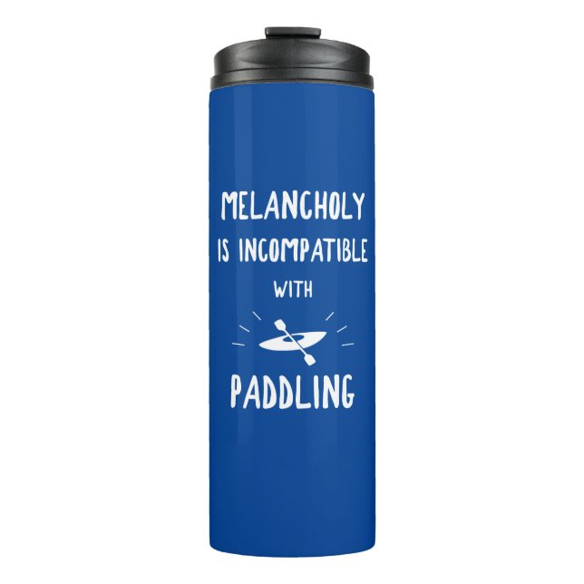 Melancholy Is Incompatible With Paddling Thermal Tumbler (Front)