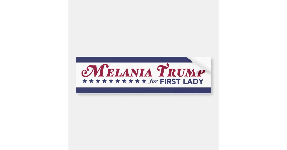 Trump Sticker 2016 Melania Trump For First Lady Donald Trump 2016 Bumper Sticker | Zazzle