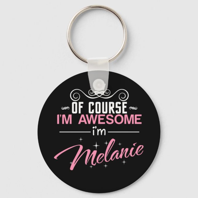 Melanie Of Course I'm Awesome Keychain (Front)