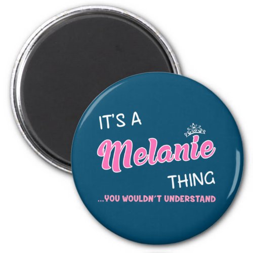 Melanie thing you wouldnt understand magnet