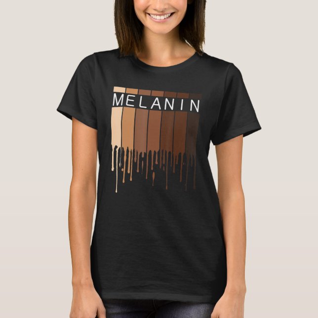 Melanin African American Black Drippin Melanin T-Shirt (Front)