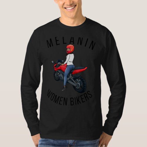 Melanin Bike Rider Black Queen Women Motorcycle Bi T_Shirt