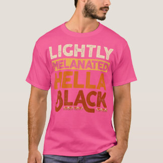 Melanin Black History Month Lightly Melanated June T-Shirt