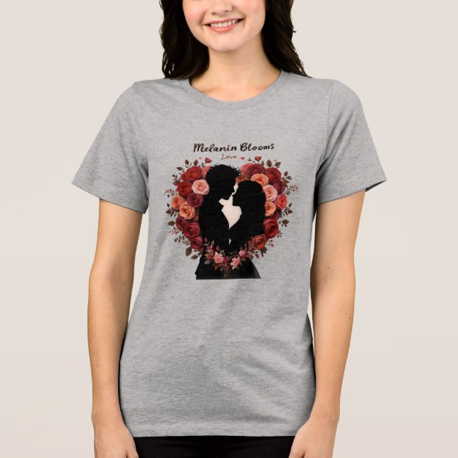 MELANIN BLOOMS LOVE VALENTINE'S DAY Tri-Blend SHIRT (Front)