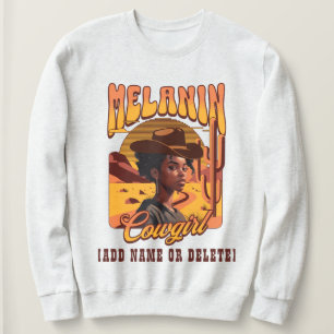 MELANIN COWGIRL Black Girl Western Cowboy Sweatshirt
