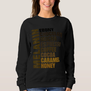 Melanin Ebony Chocolate Mocha Espresso Honey Cocoa Sweatshirt