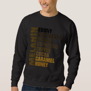 Melanin Ebony Chocolate Mocha Espresso Honey Cocoa Sweatshirt