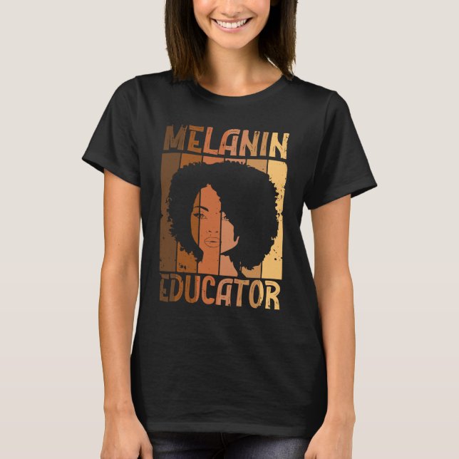 Melanin Educator African American Teacher Black Ac T-Shirt (Front)