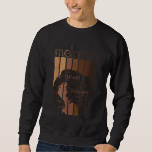 Melanin Every Shade Slays African American Strong Sweatshirt