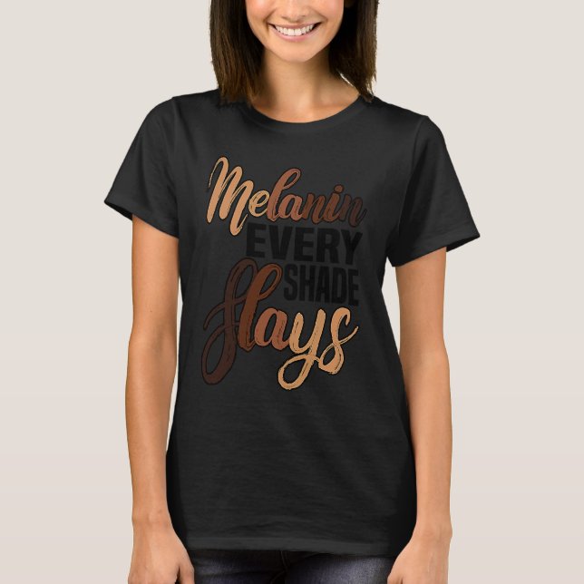 MELANIN EVERY SHADE SLAYS PRIDE T-Shirt (Front)