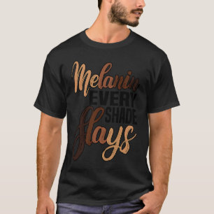 MELANIN EVERY SHADE SLAYS PRIDE T-Shirt