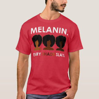 Melanin Every Shade Slays T-Shirt