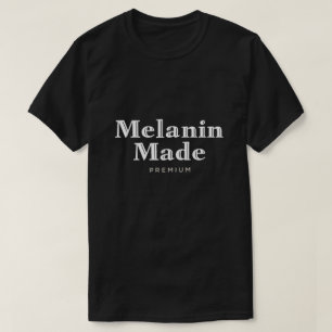 Melanin Made T-Shirt