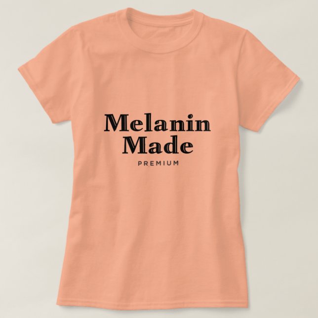 Melanin Made T-Shirt (Design Front)
