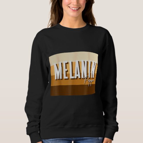 Melanin Poppin Black History Month Sweatshirt