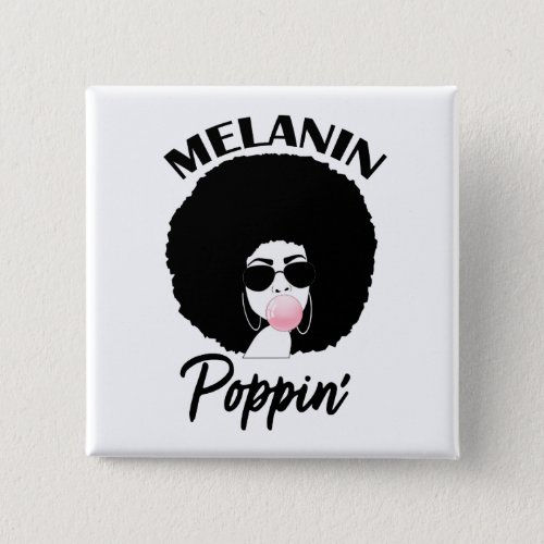 Melanin Popppin BHM Button