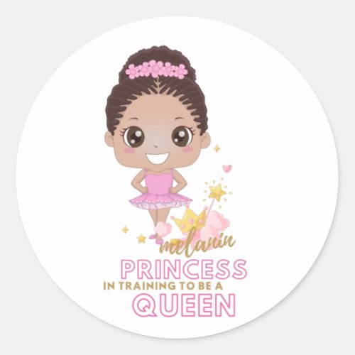 Melanin Princess Training To Be Queen Ballerina Classic Round Sticker