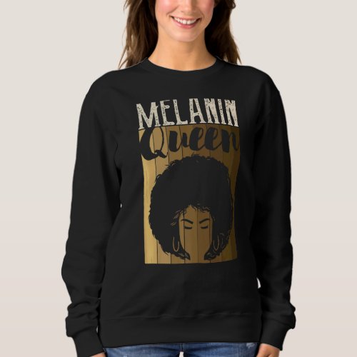Melanin Queen Black History Strong Culture Sweatshirt
