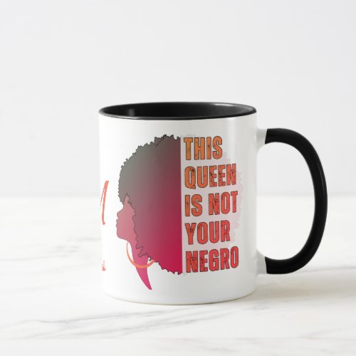 Melanin Queen NOT YOUR NEGRO Monogram Mug