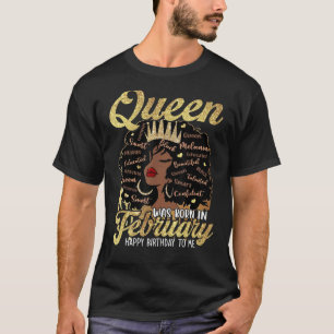 Melanin Queen Was Born In February Happy Birthday  T-Shirt