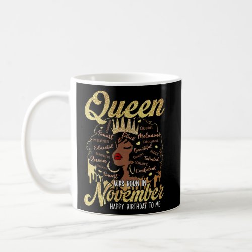 Melanin Queen Was Born In November Happy Birthday  Coffee Mug