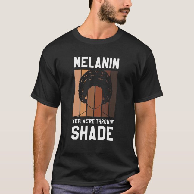 Melanin Yes We're Throwin' Shade Afro Hair Dreadlo T-Shirt (Front)