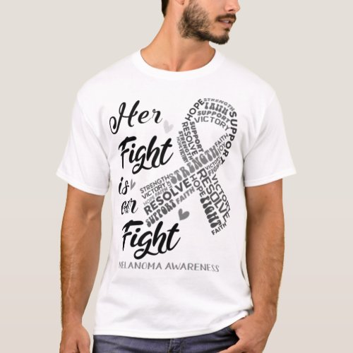 Melanoma Awareness Her Fight is our Fight  T_Shirt