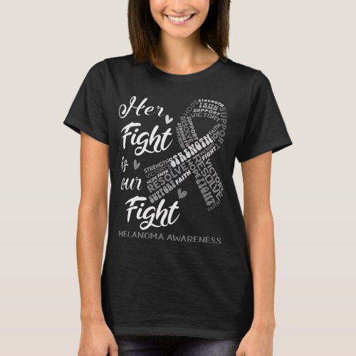 Melanoma Awareness Her Fight Is Our Fight T_Shirt