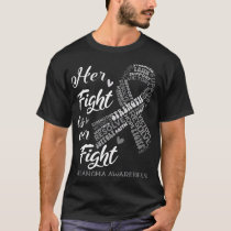 Melanoma Awareness Her Fight Is Our Fight T-Shirt